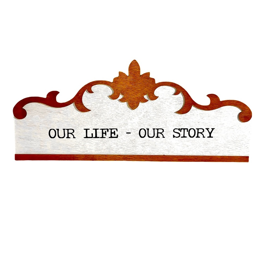 Our Life Our Story White Sign with Brown Wood Trim